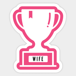 Trophy wife- a funny wife design Sticker